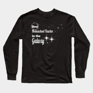 Best Homeschool Teacher in the Galaxy Long Sleeve T-Shirt